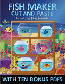 Art and Craft Ideas for Grade 1 (Fish Maker): Create your own fish by cutting and pasting the contents of this book. This book is designed to improve hand-eye coordination, develop fine and gross motor control, develop visuo-spatial skills, and to help ch