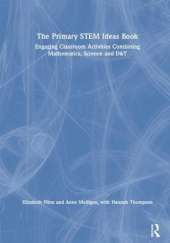 The Primary STEM Ideas Book: Engaging Classroom Activities Combining Mathematics, Science and D&T