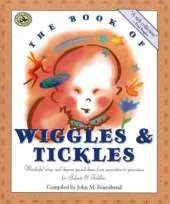 The Book of Wiggles and Tickles: First Steps in Music for Infants and Toddlers