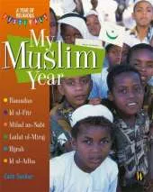 A Year of Religious Festivals: My Muslim Year