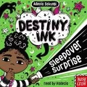 Destiny Ink: Sleepover Surprise