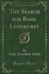 The Search for Basil Lyndhurst, Vol. 2 of 3 (Classic Reprint)