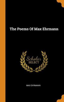 The Poems of Max Ehrmann