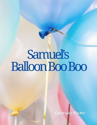 Samuel's Balloon Boo Boo