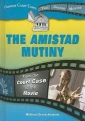 The Amistad Mutiny: From the Court Case to the Movie
