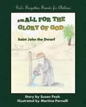 Small for the Glory of God: Saint John the Dwarf