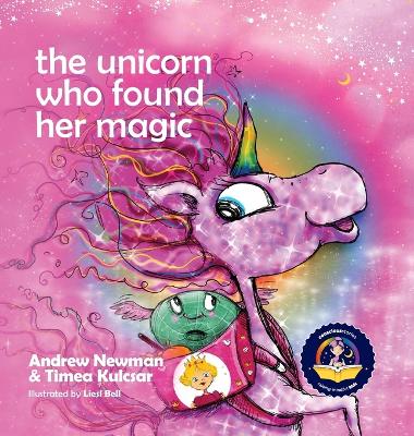 The Unicorn Who Found Her Magic: Helping children connect to the magic of being themselves.