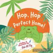 Hop, Hop, Perfect Home!: A gentle picture book about belongingness, home, and love