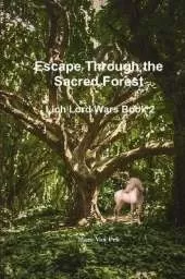 Escape Through the Sacred Forest - Lich Lord Wars Book 2