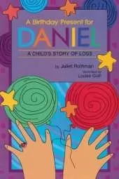 Birthday Present for Daniel: A Child's Story of Loss