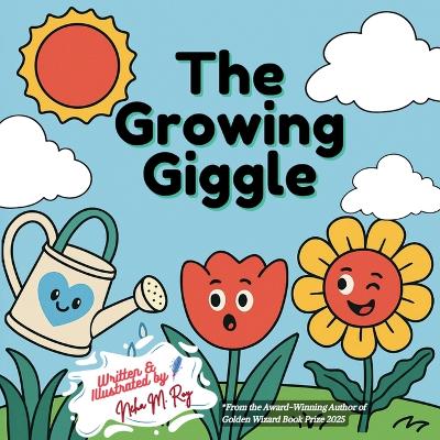 The Growing Giggle: A Fun STEM Story About Plants, Sunlight, and Growth for Curious Kids