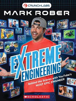Behind the Scenes: Extreme Engineering with Mark Rober (Mark Rober)