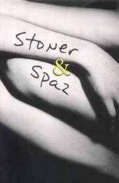 Stoner And Spaz