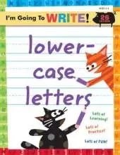 I'm Going to Write™ Workbook: Lowercase Letters