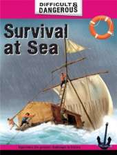 Difficult and Dangerous: Survival at Sea