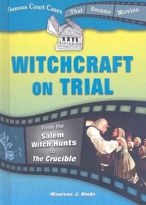 Witchcraft on Trial: From the Salem Witch Hunts to the Crucible