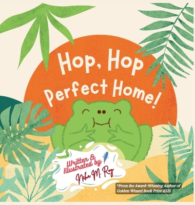 Hop, Hop, Perfect Home!: A gentle picture book about belongingness, home, and love