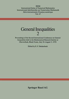 General Inequalities 2: Proceedings of the Second International Conference on General Inequalities held in the Mathematical Research Institut at Oberwolfach, Black Forest July 30-August 5, 1978