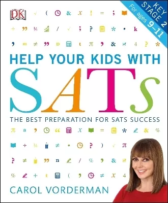 Help your Kids with SATs, Ages 9-11 (Key Stage 2): The Best Preparation for SATs Success