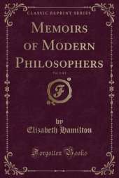 Memoirs of Modern Philosophers, Vol. 2 of 2 (Classic Reprint)