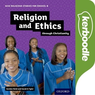 GCSE Religious Studies for Edexcel B: Religion and Ethics through Christianity: Kerboodle Book
