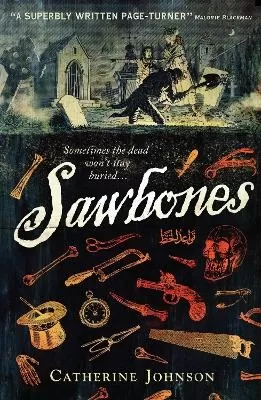 Sawbones: A pacy historical crime thriller set in 18th Century London, the perfect read for age 11, 12, 13, 14