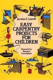 Easy Carpentry Projects for Children