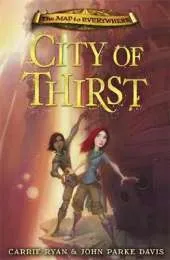 The Map to Everywhere: City of Thirst: Book 2