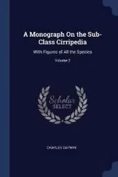 A Monograph On the Sub-Class Cirripedia: With Figures of All the Species; Volume 2