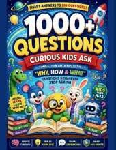 The 1000+ Why's Smart Kids Encyclopedia: Fun, Simple answers to the "why, How, & What" Behind everyday mysteries