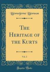 The Heritage of the Kurts, Vol. 2 (Classic Reprint)