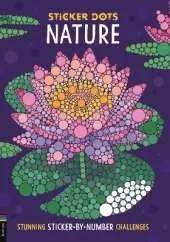 Sticker Dots: Nature: Stunning Sticker by Numbers Challenges