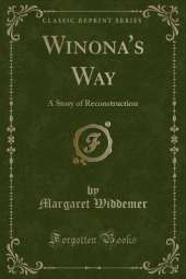 Winona's Way: A Story of Reconstruction (Classic Reprint)