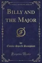 Billy and the Major (Classic Reprint)
