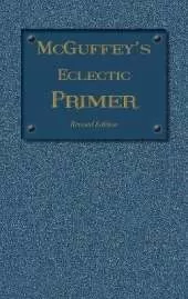 McGuffey Eclectic Primer: Revised Edition (1879)