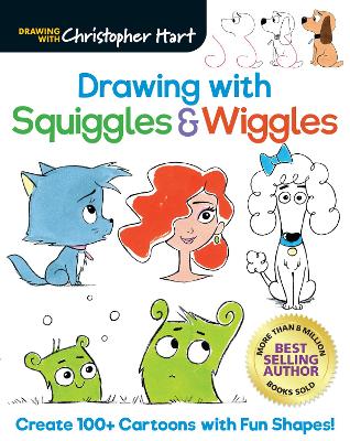 Drawing with Squiggles & Wiggles: Create 100+ Cartoons with Fun Shapes