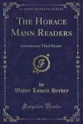 The Horace Mann Readers: Introductory Third Reader (Classic Reprint)