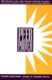 Peer Power, Book One: Strategies for the Professional Leader: Becoming an Effective Peer Helper and Conflict Mediator