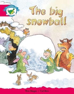 Literacy Edition Storyworlds Stage 5, Fantasy World, The Big Snowball