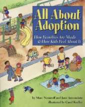 All about Adoption: How Families are Made and How Kids Feel About it