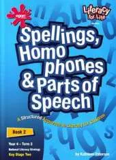 Literacy for Life: Spellings Homophones and Parts of Speech