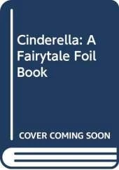 Cinderella: A Fairytale Foil Book