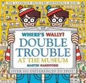 Where's Wally? Double Trouble at the Museum: The Ultimate Spot-the-Difference Book!: Over 500 Differences to Spot!
