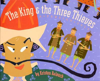 The King & Three Thieves: A Persian Tale