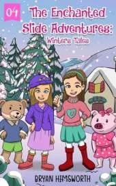 The Enchanted Slide Adventures: Winters Tales