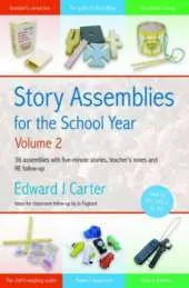 Story Assemblies for the School Year, Volume 2: 36 assemblies with five-minute stories, teacher's notes and RE follow-up