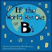 If the World Ran Out of B's