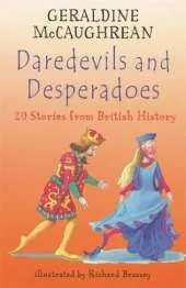 Daredevils and Desperadoes: 20 Stories from British History
