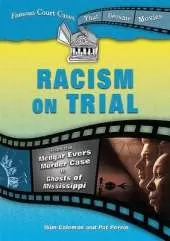 Racism on Trial: From the Medgar Evers Murder Case to Ghosts of Mississippi