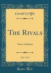 The Rivals, Vol. 3 of 3: Tracy's Ambition (Classic Reprint)